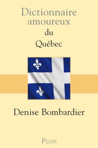 Dictionnaire amoureux du Québec