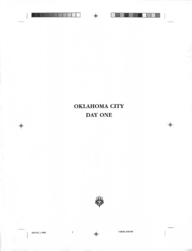 Oklahoma City: Day One: A Detailed Account of the Bombing of the Alfred P. Murrah Federal Building Oklahoma City, Oklahoma April 19, 1995