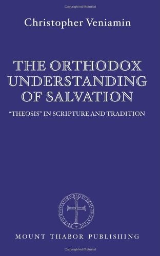 The Orthodox Understanding of Salvation: 