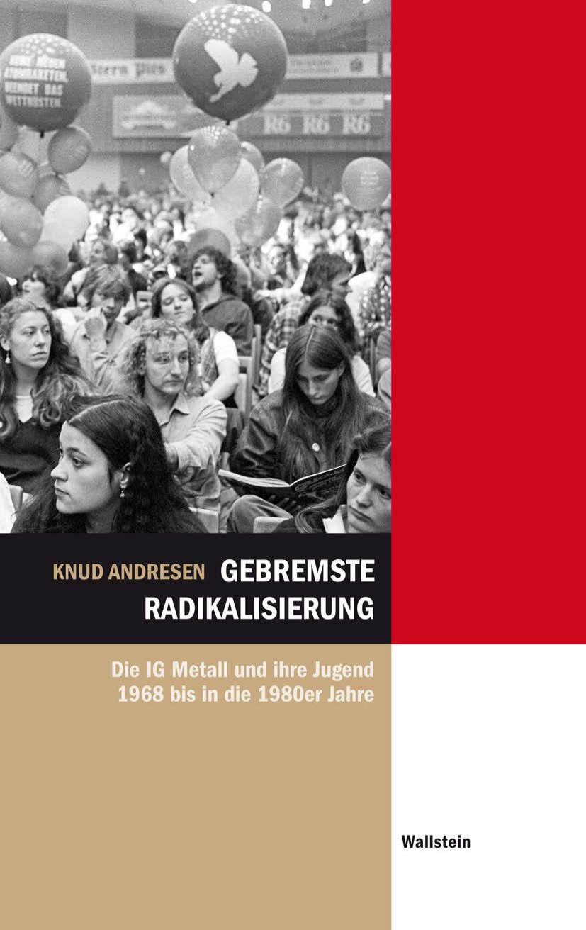 Gebremste Radikalisierung. Die IG Metall und ihre Jugend 1968 bis in die 1980er Jahre