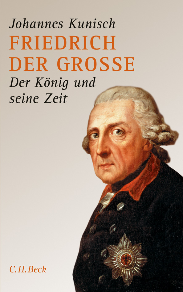 Friedrich der Große: Der König und seine Zeit