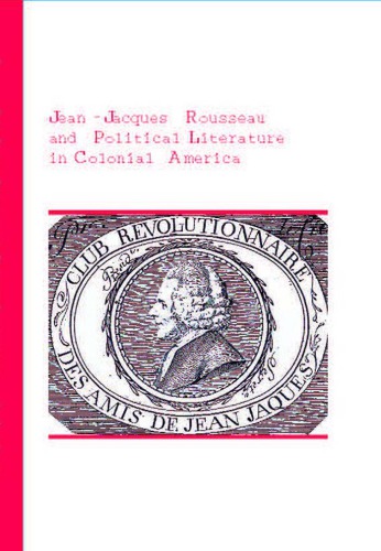 Jean-Jacques Rousseau and Political Literature in Colonial America