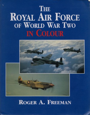 The Royal Air Force of World War Two in Colour