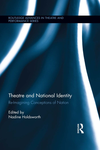 Theatre and National Identity: Re-Imagining Conceptions of Nation