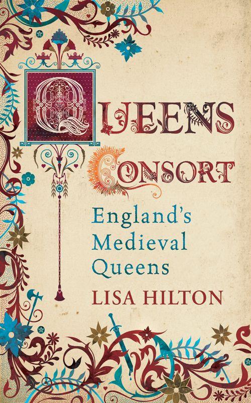 Queens consort : England’s medieval queens