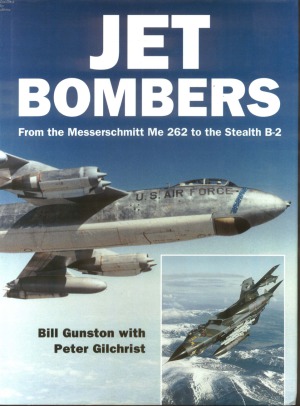 Jet Bombers: From the Messerschmitt Me 262 to the Stealth B-2 (Osprey Aerospace)