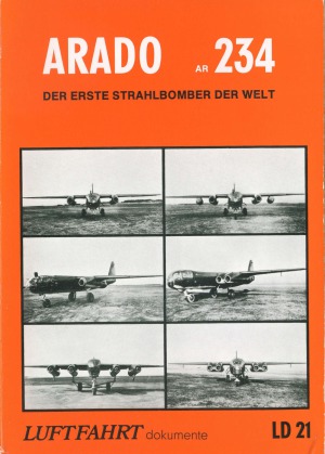 Arado Ar 234  Der Erste Strahlbomber Der Welt (Luftfahrt Dokumente 21)