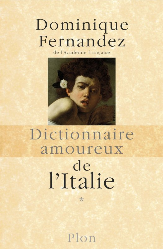 Dictionnaire amoureux de l’Italie (A à M)