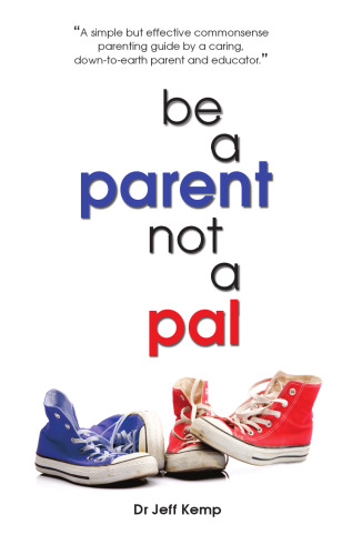 Be a parent not a pal