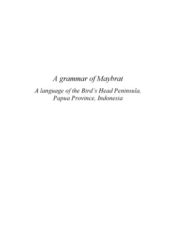 A Grammar of Maybrat: A Language of the Bird’s Head Peninsula, Papua Province, Indonesia