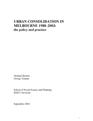 Urban consolidation in Melbourne 1988-2003 : the policy and practice