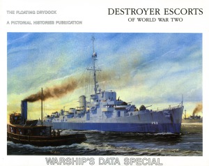 Destroyers Escorts of World War Two (Warship’s Data Special)