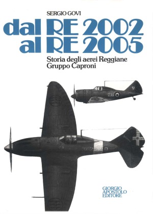 Dal RE 2002 al RE 2005: Storia degli Aerei Reggiane Gruppo Caproni