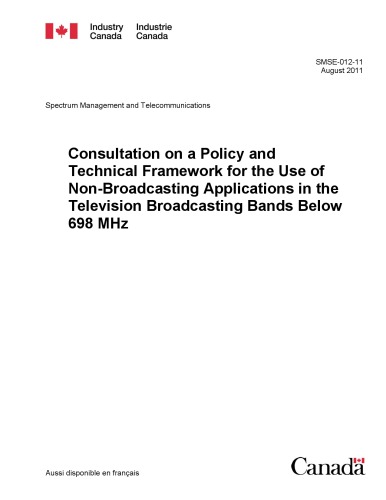 Consultation on a Policy and Technical Framework for the Use of Non-Broadcasting Applications in the Television Broadcasting Bands Below 698 MHz