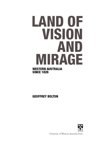 Land of vision and mirage : Western Australia since 1826