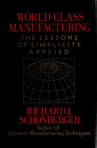 World class manufacturing: the lessons of simplicity applied