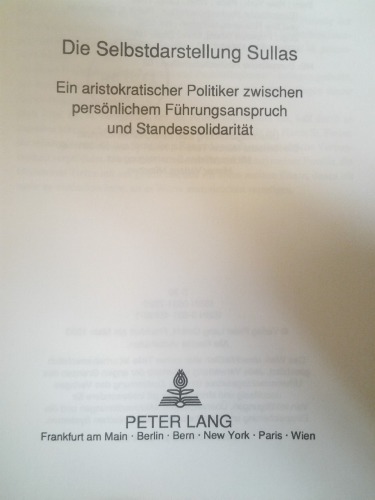 Die Selbstdarstellung Sullas. Ein aristokratischer Politiker zwischen persönlichem Führungsanspruch und Standessolidarität