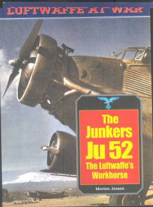 The Junkers Ju-52: The Luftwaffe’s Workhorse (Luftwaffe at War №20)