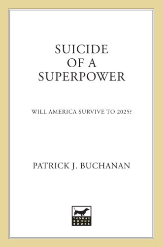 Suicide of a Superpower: Will America Survive to 2025?