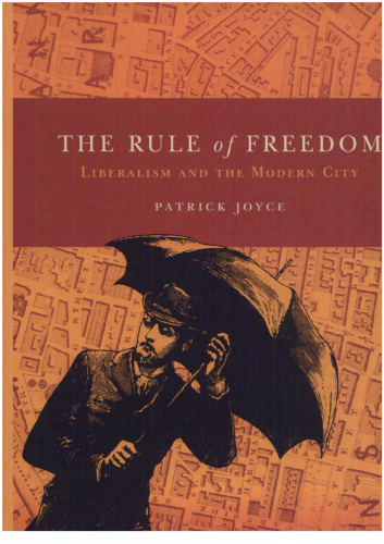 The Rule of Freedom: Liberalism and the Modern City