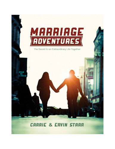 Marriage Adventures: The Secret to an Extraordinary Life Together