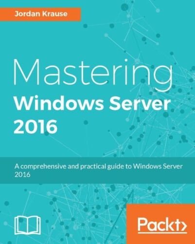 Mastering Windows Server 2016