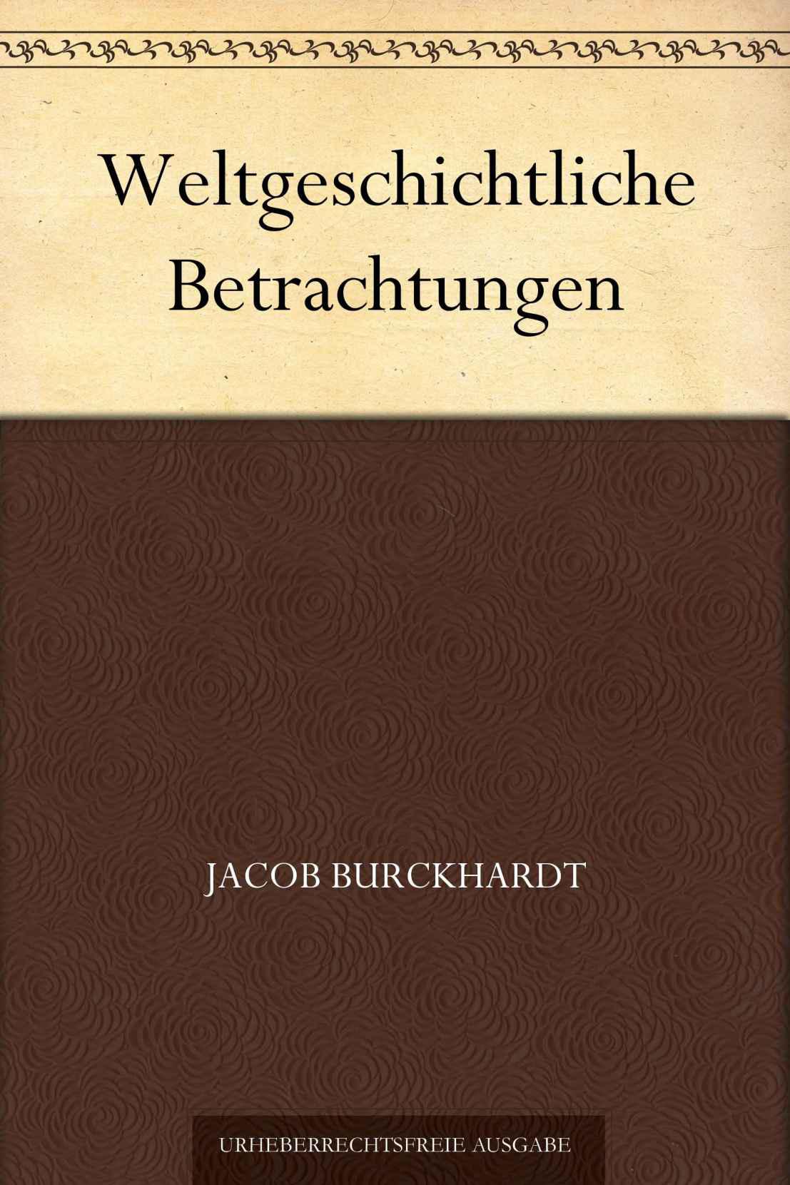 Weltgeschichtliche Betrachtungen