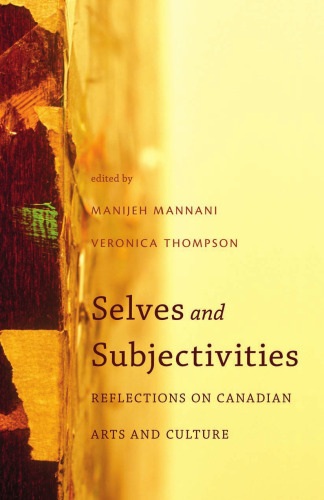 Selves and Subjectivities: Reflections on Canadian Arts and Culture