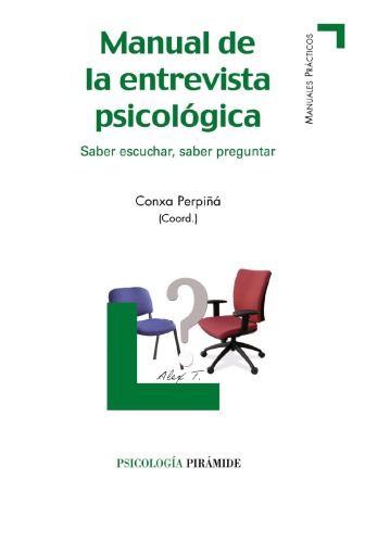 Manual de la entrevista psicológica: Saber escuchar, saber preguntar