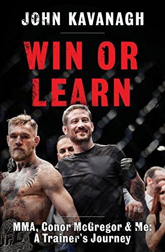 Win or Learn: MMA, Conor McGregor and Me: A Trainer’s Journey