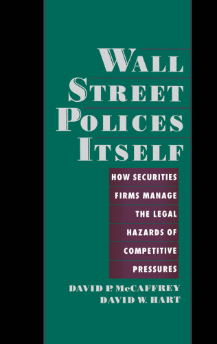 Wall Street Polices Itself: How Securities Firms Manage the Legal Hazards of Competitive Pressures