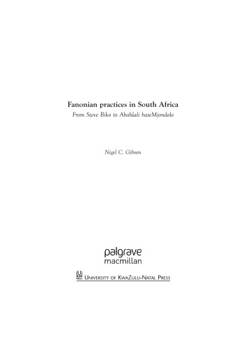 Fanonian Practices in South Africa: From Steve Biko to Abahlali baseMjondolo