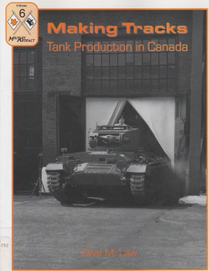 Making Tracks.  Tank Production in Canada (Military Artifact UpClose №6)