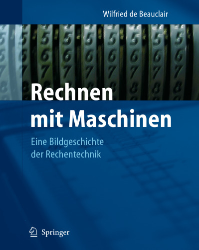 Rechnen mit Maschinen: Eine Bildgeschichte der Rechentechnik