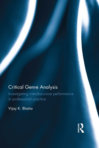 Critical Genre Analysis: Investigating interdiscursive performance in professional practice