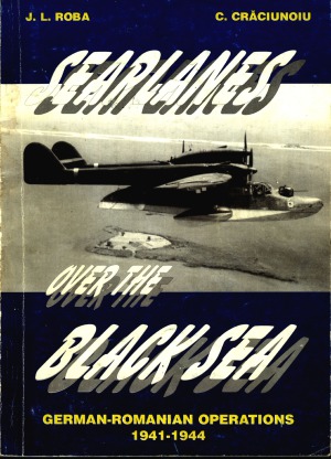 Seaplanes over the Black Sea:  German-Romanian Operations, 1941-1944