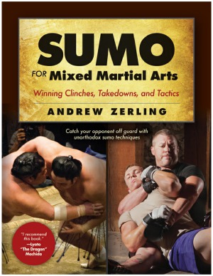 Sumo for Mixed Martial Arts: Winning Clinches, Takedowns, and Tactics