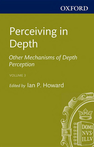 Perceiving in Depth, Volume 3: Other Mechanisms of Depth Perception