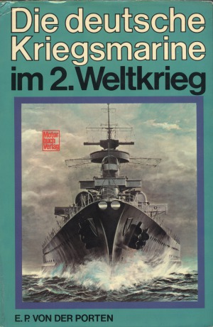 Die Deutsche Kriegsmarine im 2. Weltkrieg