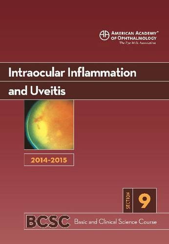 2014-2015 Basic and Clinical Science Course (BCSC): Section 9: Intraocular Inflammation and Uvetis