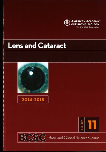 2014-2015 Basic and Clinical Science Course (BCSC): Section 11: Lens and Cataract