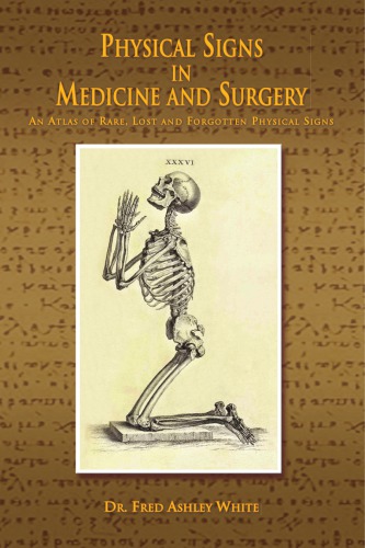 Physical Signs in Medicine and Surgery: An Atlas of Rare, Lost and Forgotten Physical Signs