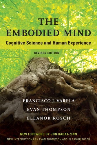 The Embodied Mind: Cognitive Science and Human Experience