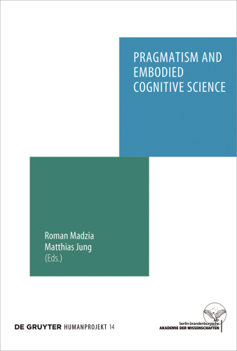 Pragmatism and Embodied Cognitive Science: From Bodily Intersubjectivity to Symbolic Articulation