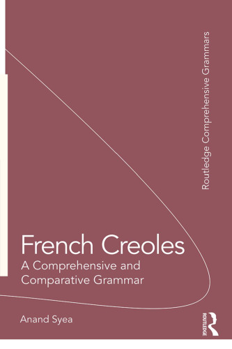 French Creoles: A Comprehensive and Comparative Grammar