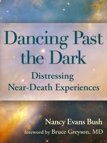 Dancing Past the Dark: Distressing Near-Death Experiences