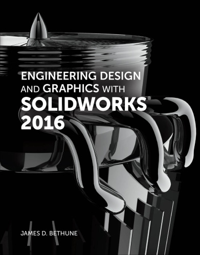 Engineering Design and Graphics with SolidWorks 2016