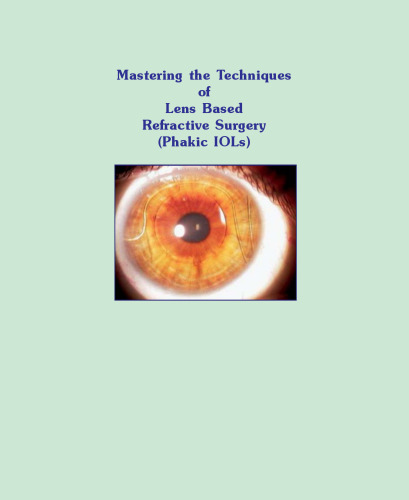 Mastering the Technology of Lens Based Refractive Surgery