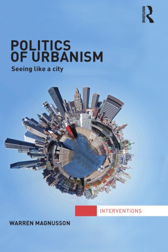 Politics of Urbanism: Seeing Like a City