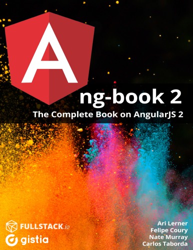 Ang-book 2: The Complete Book on AngularJS 2